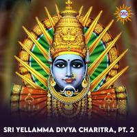 Sri Yellamma Divya Charitra, Pt. 2