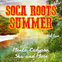 Soca Roots Summer - Mento, Claypso, Ska and More, Vol. 2