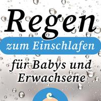 Regen zum Einschlafen für Babys