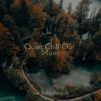 Quiet Chill Out Music