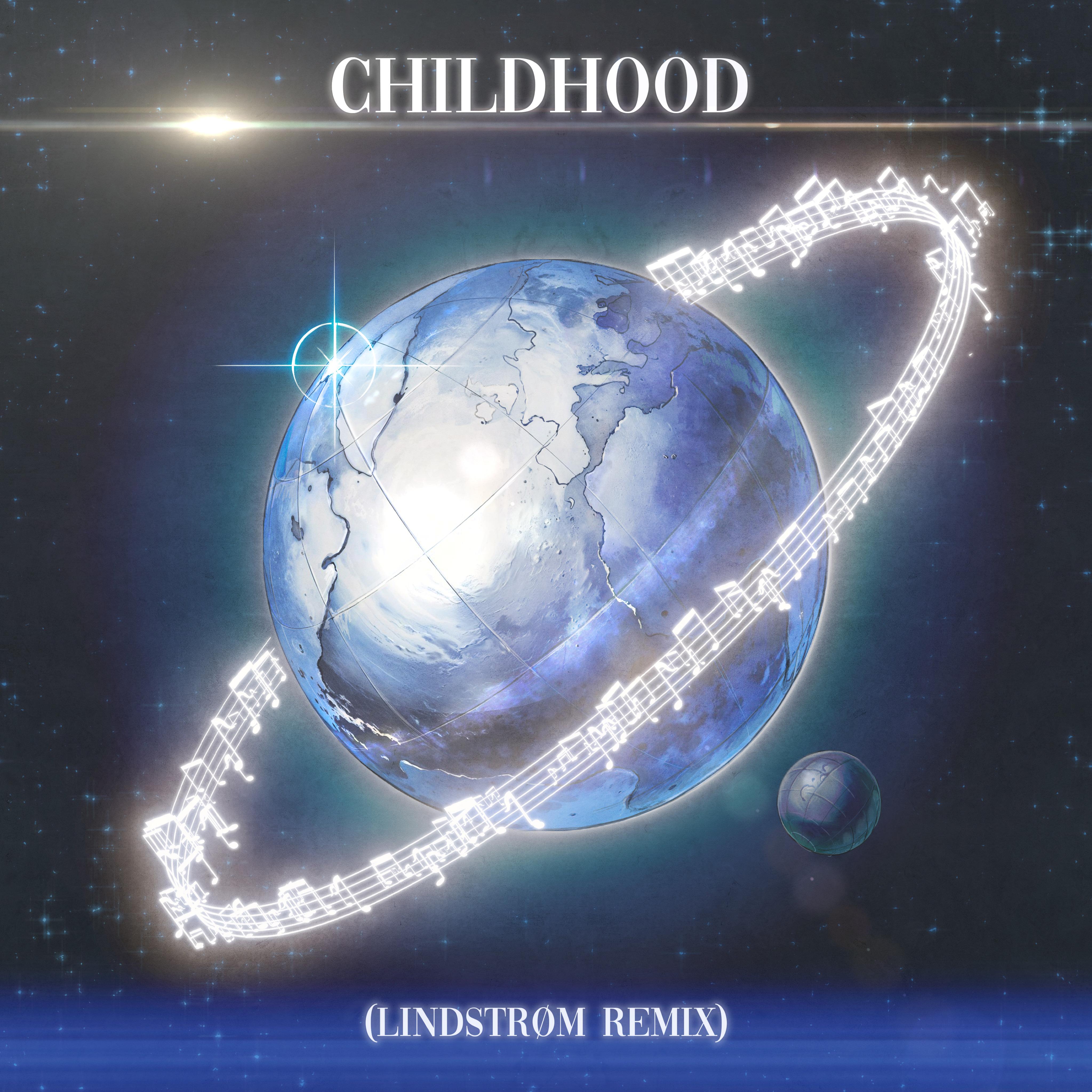 CHILDHOOD (Lindstrøm Remix)