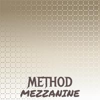 Method Mezzanine