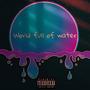 World Full Of Water