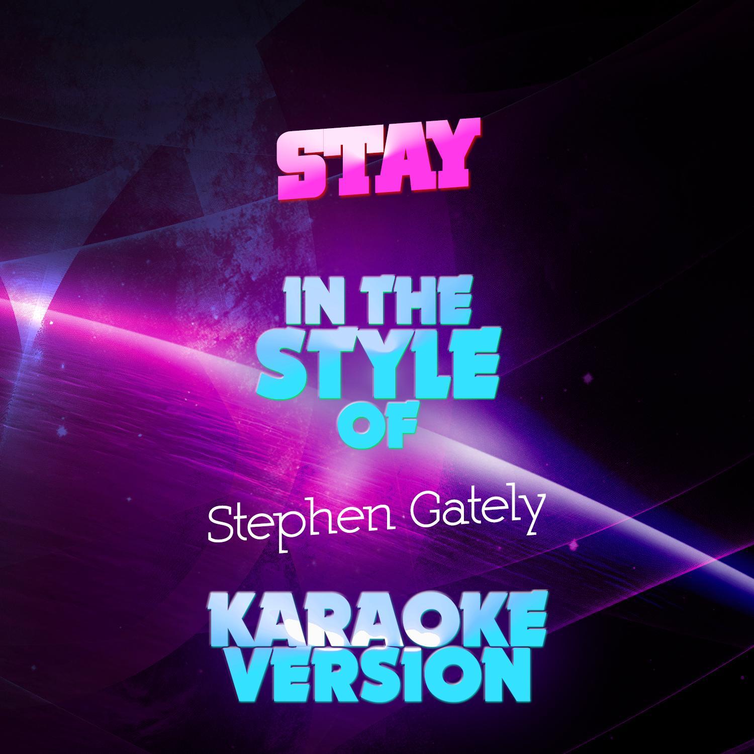 Stay (In the Style of Stephen Gately) [Karaoke Version]