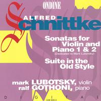 SCHNITTKE, A.: Violin Sonatas Nos. 1 and 2 / Suite in the Old Style (Lubotsky, Gothoni)