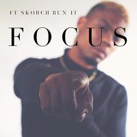 Focus (feat. Skorch Bun It)