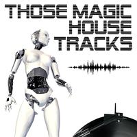 Those Magic House Tracks