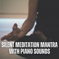 Silent Meditation Mantra with Piano Sounds