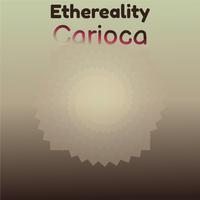 Ethereality Carioca