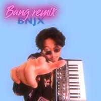 BANG REMIX