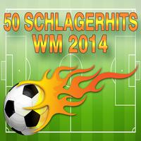 50 Schlagerhits - WM 2014