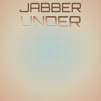 Jabber Under