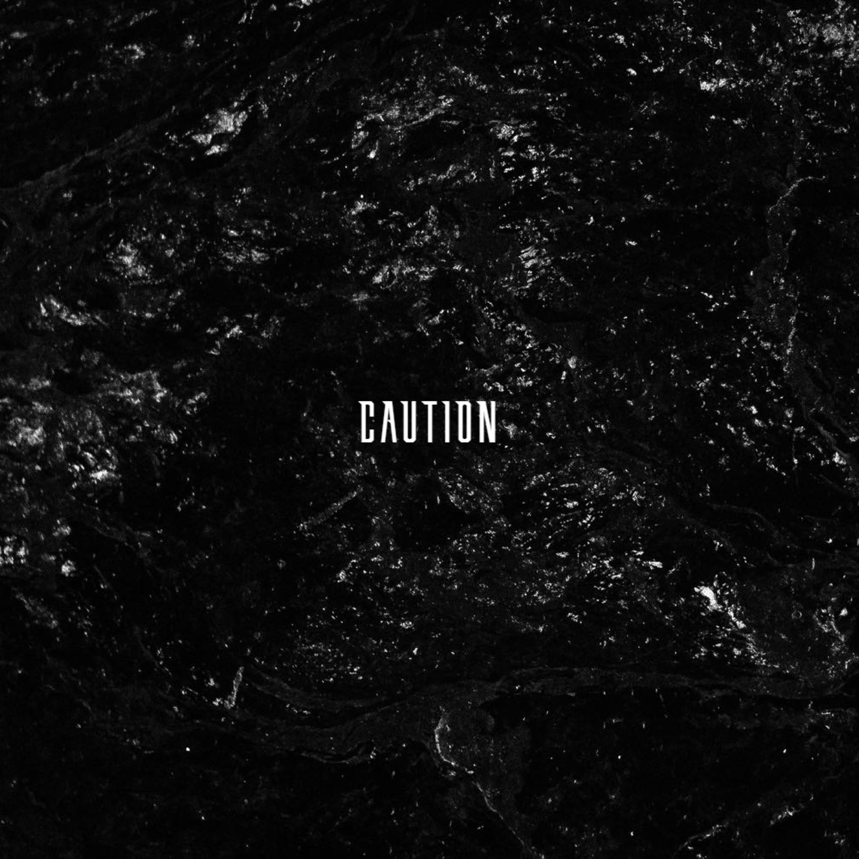CAUTION