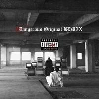 Dangerous Original (Remix)