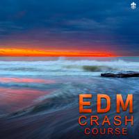 EDM Crash Course