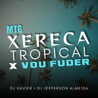 MTG XERECA TROPICAL X VOU FUDER