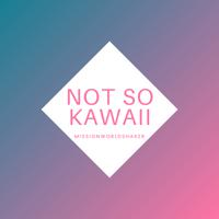 Not so Kawaii