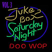 Jukebox Saturday Night Doo Wop Vol 3