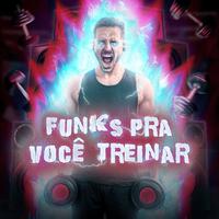 FUNKS PRA VOCÊ TREINAR