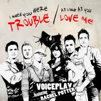 I Knew You Were Trouble / As Long as You Love Me