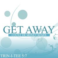 Get Away (Count De Money Mix)