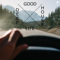 Good Life Deep House