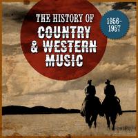 The History Country & Western Music: 1956-1957