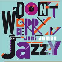 Don't Worry Be Jazzy by Joni James