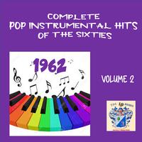 Complete Pop Instrumental Hits of the Sixties 1962 Vol. 2