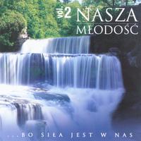 Nasza Mlodosc vol. 2 - Bo sila jest w nas