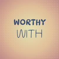 Worthy With