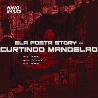 Ela Posta Story - Curtindo Mandelão