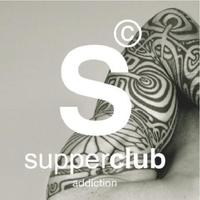 Supperclub Addiction