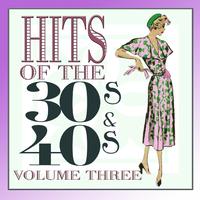 Hits Of The 30s and 40s Vol 3