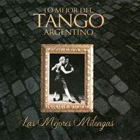 Lo Mejor del Tango Argentino: Las Mejores Milongas