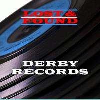 Lost & Found - Derby Records