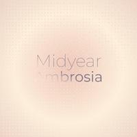 Midyear Ambrosia