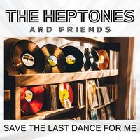 Save The Last Dance For Me: The Heptones & Friends