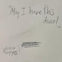 May I have this dance?