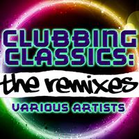 Clubbing Classics: The Remixes