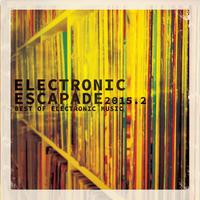 Electronic Escapade 2015, Vol. 2 (The Very Best of Modern Electronic House Music)