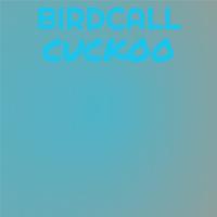 Birdcall Cuckoo