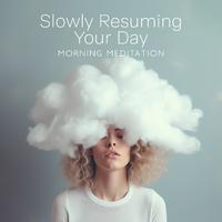 Slowly Resuming Your Day (Morning Meditation Alpha Waves)