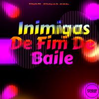 Inimigas de Fim de Baile