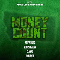 Money Count (feat. Eddwords, Foreshadow, Clayro & Yvng Vin)