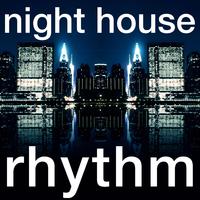 Night House Rhythms