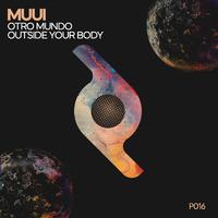 Otro Mundo / Outside Your Body