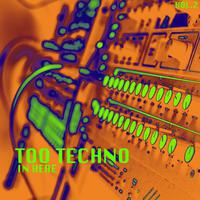 Too Techno In Here, Vol. 2