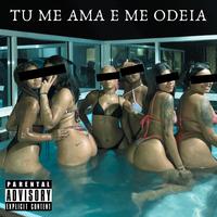 Tu Me Ama e Me Odeia