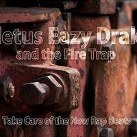 Cletus Eazy Drake and the Fire Trap